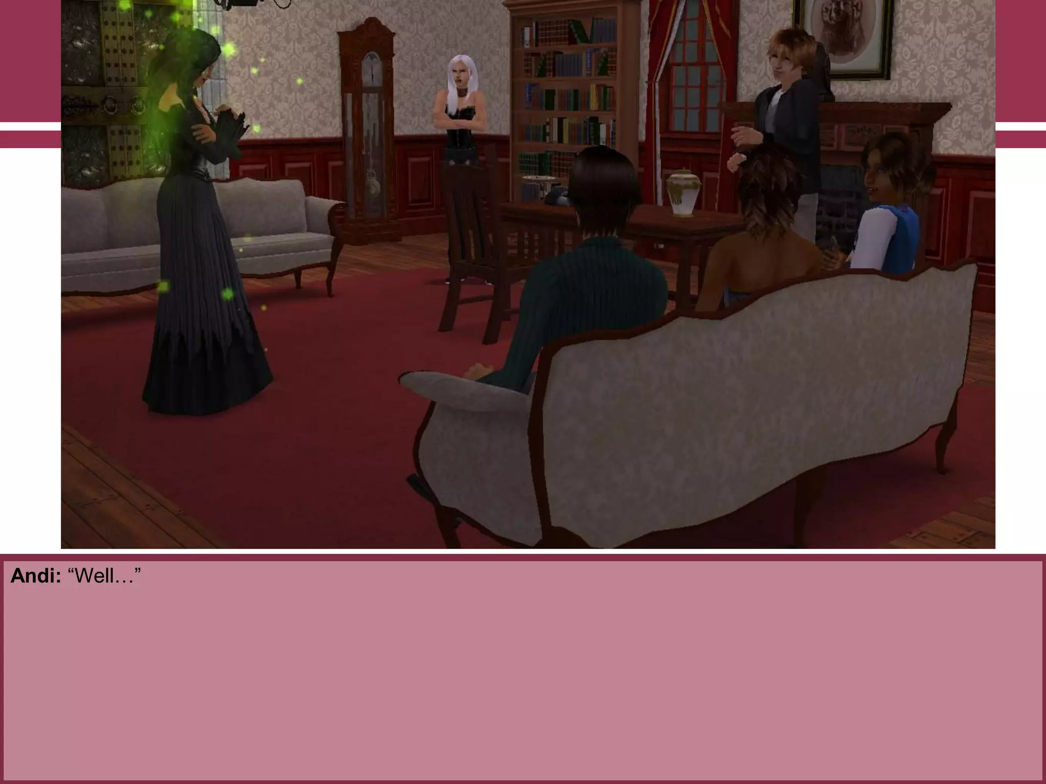 Andi: “Well…”

 