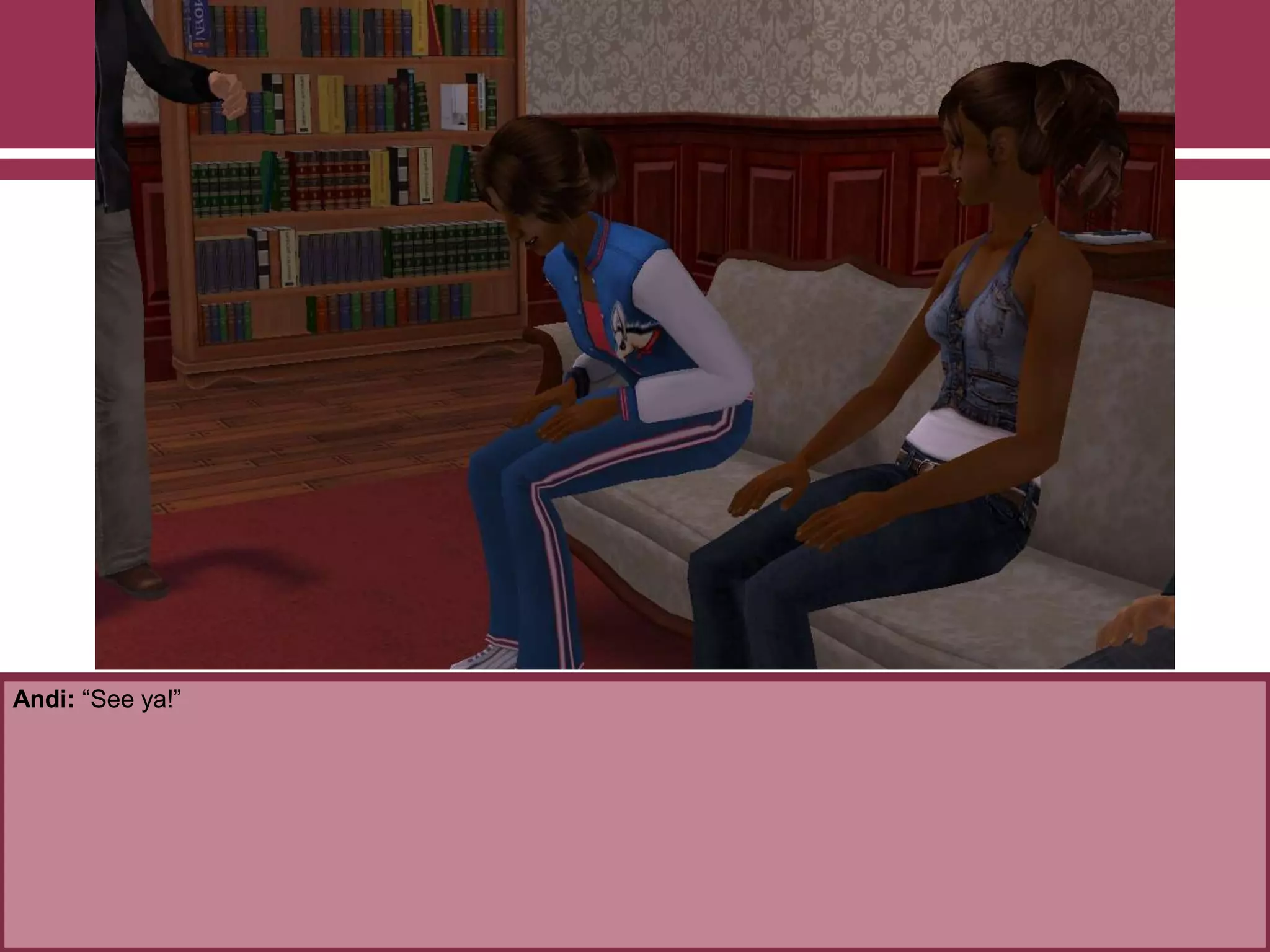 Andi: “See ya!”

 