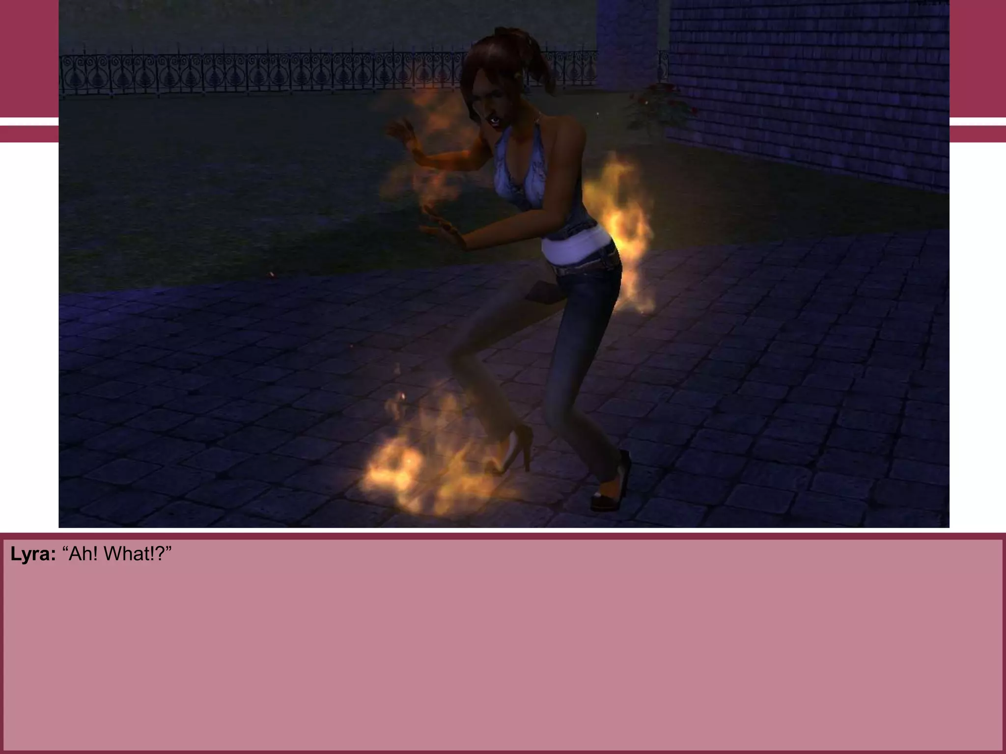 Lyra: “Ah! What!?”

 