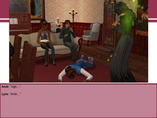Andi: “Ugh…”

Lyra: “Andi…”

 