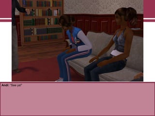 Andi: “See ya!”

 