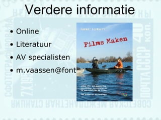 Verdere informatie Online Literatuur AV specialisten  [email_address] 