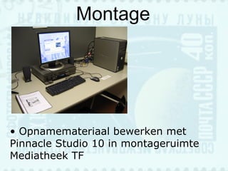 Montage Opnamemateriaal bewerken met Pinnacle Studio 10 in montageruimte Mediatheek TF 
