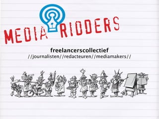 freelancerscollectief
//journalisten//redacteuren//mediamakers//
 