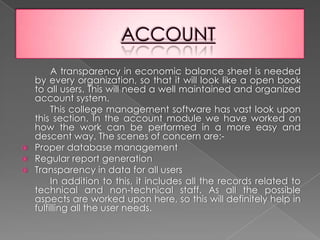 INTRODUCTION…          Now we shall decide the modules that we have to work on:Accounts