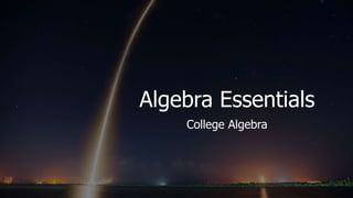 Algebra Essentials
College Algebra
 