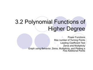 3.2 Polynomial Functions of Higher Degree ,[object Object],[object Object],[object Object],[object Object],[object Object]