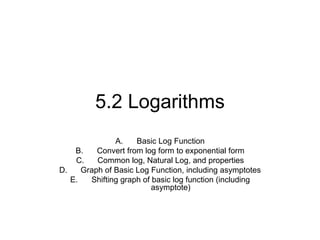 5.2 Logarithms ,[object Object],[object Object],[object Object],[object Object],[object Object]