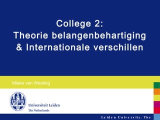 College 2: Theorie belangenbehartiging & Internationale verschillen Mieke van Westing 