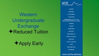 Western
Undergraduate
Exchange
✦Reduced Tuition
✦Apply Early
 