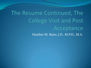 Heather M. Butts, J.D., M.P.H., M.A.

 