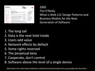 2005
                                        Tim O’Reilly
                                        What is Web 2.0: Design ...