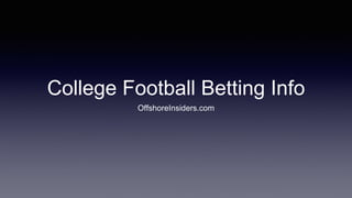 College Football Betting Info
OffshoreInsiders.com
 