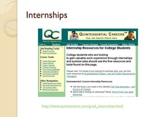 Internships




    http://www.quintcareers.com/grad_internships.html
 