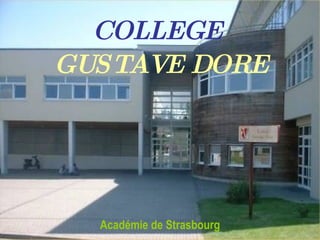 COLLEGE  GUSTAVE DORE Académie de Strasbourg 