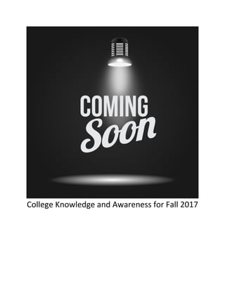 College Knowledge and Awareness for Fall 2017
 
