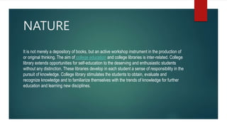 CollegeLibraries:Objectives,NaturesandFunction | PPTX