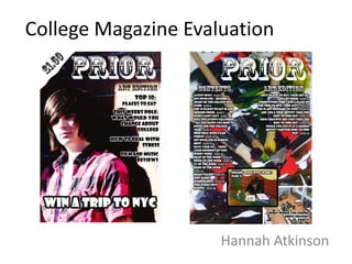 College Magazine Evaluation




                     Hannah Atkinson
 
