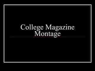 College Magazine Montage 