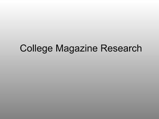 College Magazine Research 