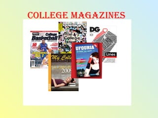 College Magazines
 