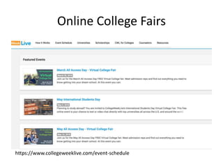 Online College Fairs
https://www.collegeweeklive.com/event-schedule
 