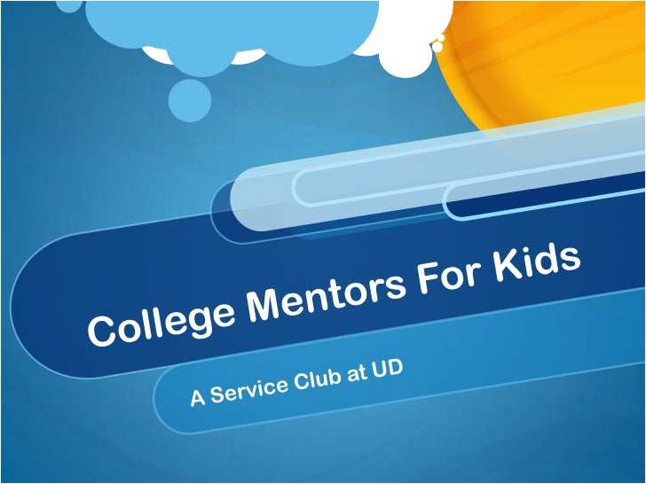 college mentors for kids presentation college mentors