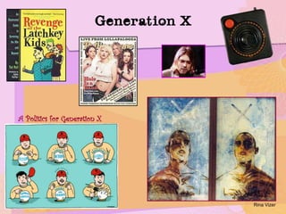 Generation X
Rina Vizer
A Politics for Generation X
 