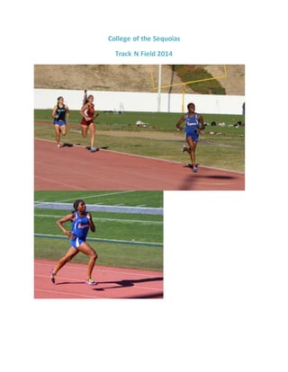 College of the Sequoias
Track N Field 2014
 