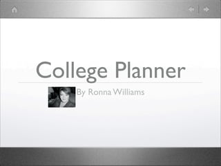 College Planner
    By Ronna Williams
 