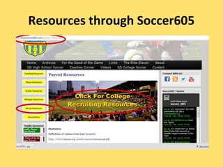 Resources on Soccer605 (continued)
 