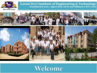 Laxmi Devi Institute of Engineering & Technology
Established in 2001 | Approved by AICTE and Affiliated to RTU, Kota
 