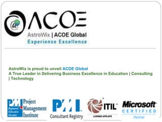 AstroWix is proud to unveil  ACOE Global A True Leader in Delivering Business Excellence in Education | Consulting | Technology 