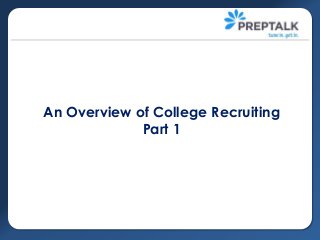 An Overview of College Recruiting
Part 1

 