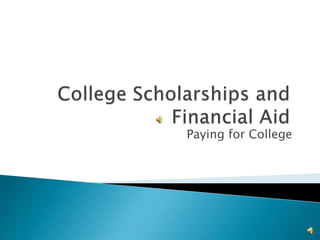 Paying for College
 