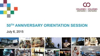 50TH ANNIVERSARY ORIENTATION SESSION
July 6, 2015
 