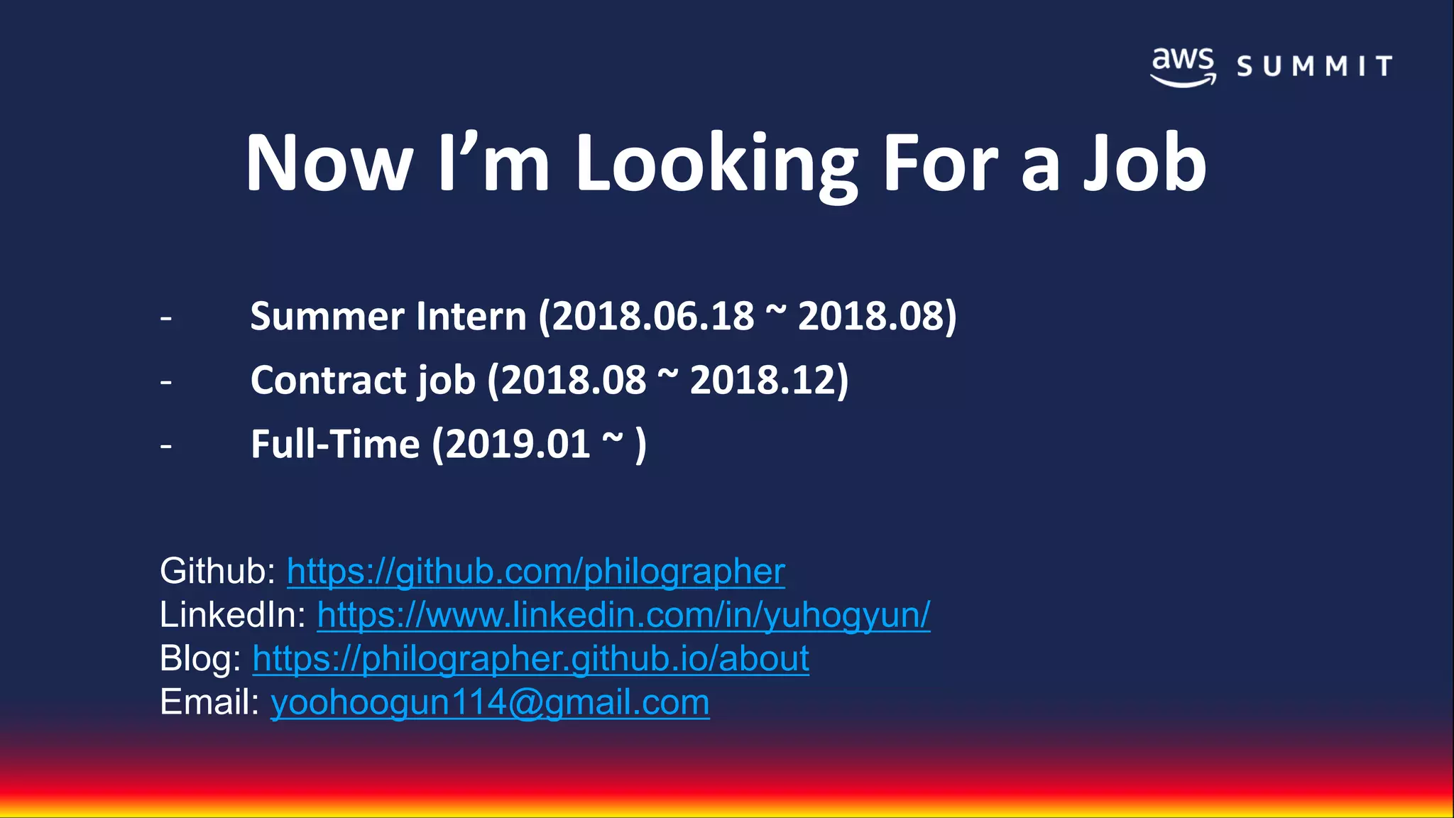 Now I’m Looking For a Job
- Summer Intern (2018.06.18 ~ 2018.08)
- Contract job (2018.08 ~ 2018.12)
- Full-Time (2019.01 ~ )
Github: https://github.com/philographer
LinkedIn: https://www.linkedin.com/in/yuhogyun/
Blog: https://philographer.github.io/about
Email: yoohoogun114@gmail.com
 