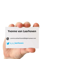 Yvonne van Laarhoven
y_v_laarhoven
yvonne.vanlaarhoven@digital-power.com
 