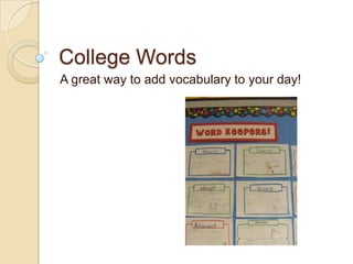 College Words A great way to add vocabulary to your day! 