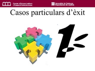 Casos particulars d’èxit 