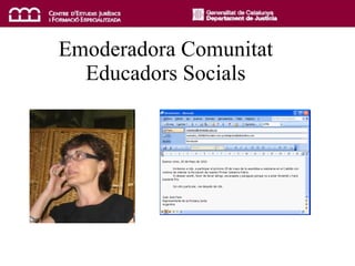 Emoderadora Comunitat Educadors Socials 