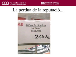 La pèrdua de la reputació... 