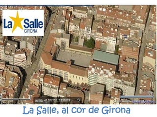 La Salle, al cor de Girona 