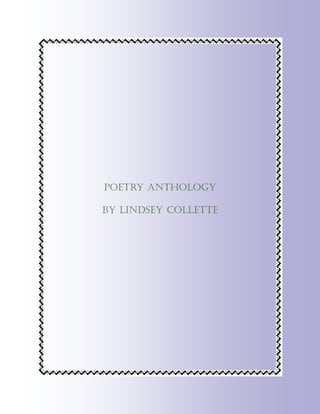 POETRY ANTHOLOGY

BY LINDSEY COLLETTE
 