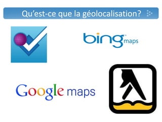 Qu’est-ce que la géolocalisation?
 