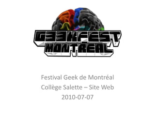 Festival Geek de Montréal Collège Salette – Site Web 2010-07-07 