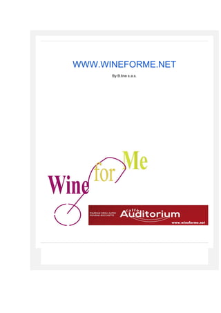 WWW.WINEFORME.NET
By B.line s.a.s.
 