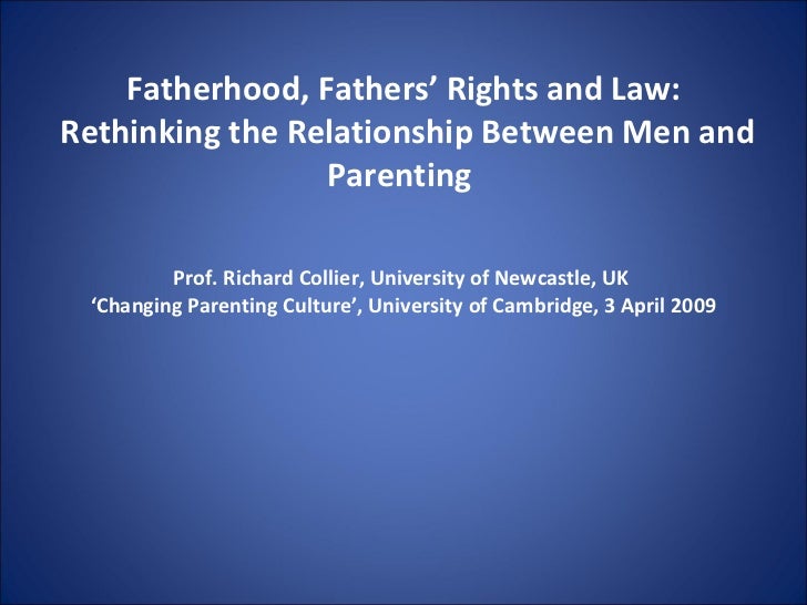 Fatherhood, Fathers’ Rights and Responsibility Rethinking the Relati…