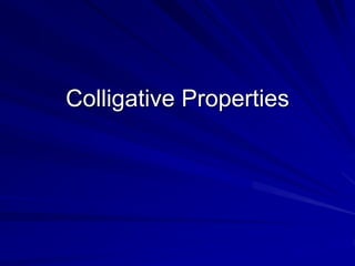 Colligative Properties
 