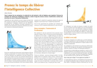 Page 34 • Intelligence Collective - Livre Blanc Retour sommaire
Prenez le temps de libérer
l’Intelligence Collective
Alexis Nicolas
Dans la plupart de nos entreprises, la recherche du coût minimal, si elle est légitime, peut empêcher l’éclosion de
pratiques qui relèvent de l’Intelligence Collective, comme l’usage des réseaux sociaux, l’amélioration continue des
processus ou encore l’innovation collaborative.
L’hypothèse de cette recherche est que le temps de travail doit
être consacré en priorité aux tâches productives afin de gagner
en compétitivité. L’intelligence collective aura des difficultés à
émerger dès lors que l’attention est portée uniquement sur le
temps de travail directement productif au détriment de la dimen-
sion collective et indirectement productive.
Vis-à-vis du marché et des actionnaires, toute entreprise se doit de
maîtriser sa productivité. Or, comme le montre la figure ci-dessus,
le coût de réalisation, qui représente le coût pour produire une
pièce ou pour rendre un service, est une fonction décroissante du
taux d’utilisation des ressources de l’entreprise. Les managers ont
donc tendance à contrôler le temps de travail, les horaires d’arri-
vée et de départ, l’activité productive quotidienne, afin de garan-
tir un coût minimum de réalisation. Ainsi toute nouvelle initiative
orientée vers le collectif et la production indirecte de valeur est
reléguée au second plan face à l’impératif de productivité.
Est-ce le bon raisonnement de considérer que l’utilisation des
ressources à 100 % représente effectivement le coût minimum ?
Deux exemples : l’autoroute et
l’ordinateur
Pour optimiser le coût de construction d’une autoroute, faut-il
chercher à l’utiliser à 100 % ? Du point de vue de l’automobiliste,
la réponse est vite trouvée : il préfère diminuer son temps de
parcours et avoir une autoroute suffisamment fluide et donc non
utilisée à 100 %. Du point de vue des institutions, le but d’une
autoroute est de maximiser le débit de voiture : si aucune voiture
ne circule, alors c’est une dépense inutile. S’il y a trop d’embou-
teillages, alors l’autoroute a été mal calibrée et ne répond pas
à la demande. S’il y a des embouteillages, il y a beaucoup de
voitures, mais la vitesse étant réduite, le débit est bas. S’il y a trop
peu de voitures, elles vont vite mais le débit est tout aussi bas.
Est-ce qu’un manager chercherait à remplir au maximum l’auto-
route ? Pourquoi alors cherche-t-on à remplir au maximum les pro-
cessus de tâches à faire et en quoi les processus des autoroutes
de l’information obéiraient-ils à d’autres règles ?
Prenons un ordinateur : avez-vous remarqué combien il est désa-
gréable d’avoir son processeur utilisé à 100 % ? Avez-vous déjà
constaté ce qui se produit à ce moment là ? Toutes les applica-
tions sont ralenties, certaines cessent de répondre et même le
curseur de la souris ne répond plus. Le processeur étant occupé à
100 % sur les tâches en cours, il ne peut plus faire le reste.
Or l’information non traitée, les dossiers en attente, les emails
non lus, les tâches non encore traitées ou en cours de traitement,
tout ceci porte un coût : une information critique qui changera
une tâche en cours de réalisation, une opportunité non traitée
qui ne rapporte rien tant qu’elle est en attente, un risque propre
à chaque tâche. Ce coût se nomme le coût du délai et est repré-
senté sur la figure ci-dessus.
Le délai a un coût
Le coût pour l’entreprise ne se réduit pas au coût de réalisation.
Il convient d’additionner le coût de réalisation au coût du délai
pour obtenir le coût total, représenté sur la figure ci-après, et ainsi
maîtriser sa productivité.
Par conséquent, le coût minimum ne se situe pas à 100 % d’uti-
lisation et tout manager qui veut garantir une productivité maxi-
male doit conserver un temps non directement productif !!!
Ce temps là est un temps idéal pour travailler le « muscle » de l’In-
telligence Collective à une échelle plus large que la seule équipe.
L’argument du « je n’ai pas le temps pour ces sujets » est révolu,
car si on n’a pas le temps, c’est qu’on ne travaille pas à l’équilibre
du coût minimum et qu’on coûte très cher à l’entreprise !
Vous n’avez pas le temps ? Il est urgent de le prendre !!!
Il y aurait beaucoup à dire sur cet équilibre de coût minimum et
sur comment le rechercher, mais ce n’est pas le sujet de ce livre
blanc dédié à l’Intelligence Collective. Maintenant qu’il est clair
 